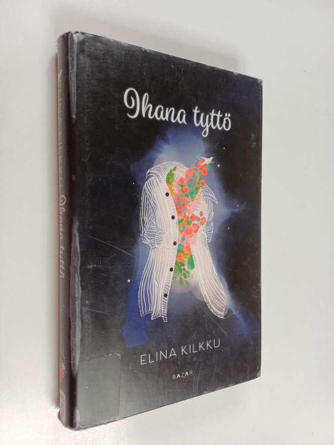Elina Kilkku : Ihana tyttö