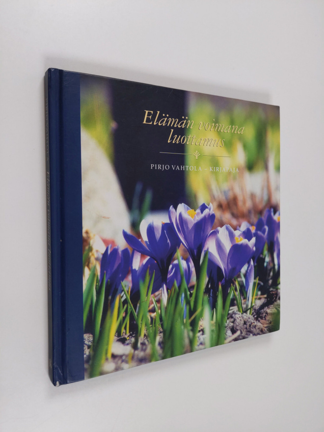 Pirjo Vahtola : Elämän voimana luottamus
