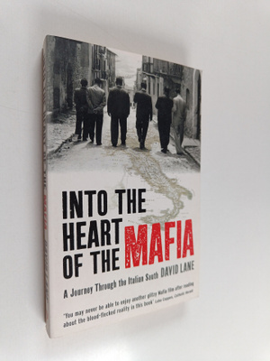 David Lane : Into the Heart of the Mafia - A Journey Thro...