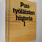 Risto Reuna : Puutyöläisten historia 1-2 : Puutyöläisten ... - pikkukuva 1