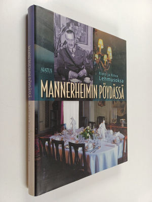 Risto Lehmusoksa ym. : Mannerheimin pöydässä
