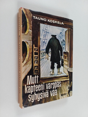 Tauno Koskela : Mutt kapteeni varppas syhysivä vaa : ynnä...
