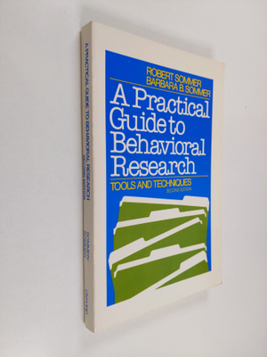 Robert Sommer ym. : A Practical Guide to Behavioral Resea...