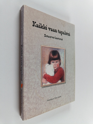 Kaikki vaan tapahtui : sotaorvot kertovat