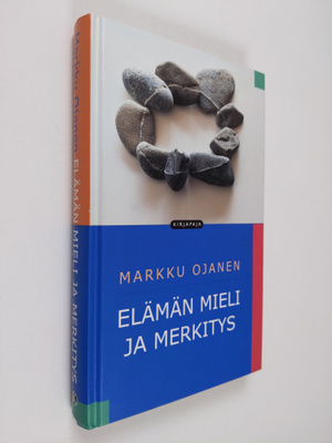 Markku Ojanen : Elämän mieli ja merkitys