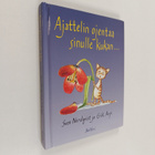 Sven Nordqvist : Ajattelin ojentaa sinulle kukan - pikkukuva 1