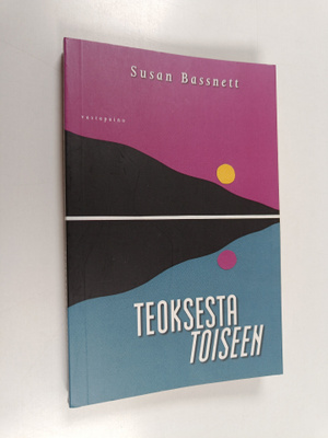 Susan Bassnett : Teoksesta toiseen : johdatus kirjallisuu...