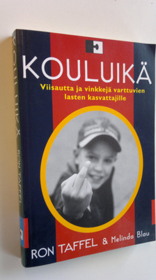 Ron Taffel : Kouluikä : viisautta ja vinkkejä varttuvien ...