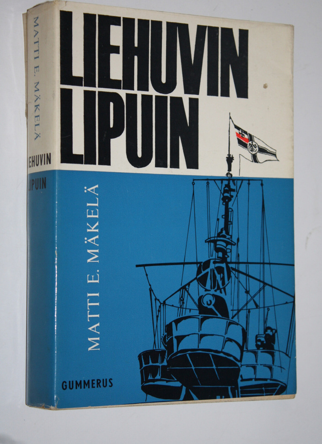 Matti E. Mäkelä : Liehuvin lipuin : Emden ja muut risteil...