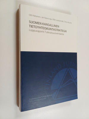 Suomen kansallinen tietoyhteiskuntastrategia : loppurapor...