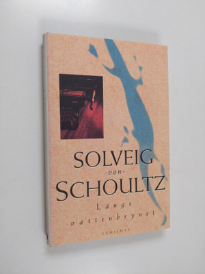 Solveig von Schoultz : Längs vattenbrynet