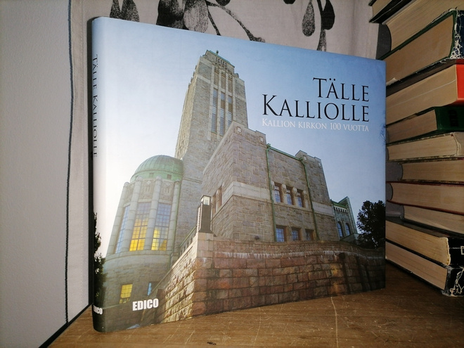 Tälle kalliolle - Kallion kirkon 100 vuotta - 1.p.2012