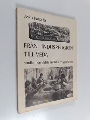 Asko Parpola : Från Indusreligion till Veda : studier i d...