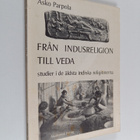 Asko Parpola : Från Indusreligion till Veda : studier i d... - pikkukuva 1