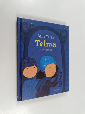 Mila Teräs : Telma ja taikojen talvi