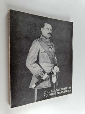 C.G. Mannerheim : Suomen marsalkka