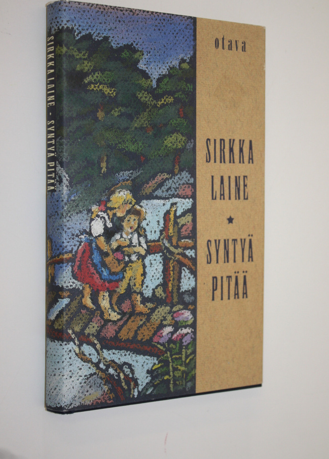 Sirkka Laine : Syntyä pitää