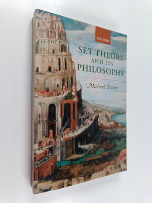 Mike Potter : Set theory and its philosophy : a critical ...