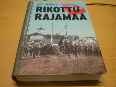 Antti Rämänen: Rikottu rajamaa