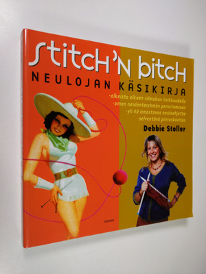 Debbie Stoller : Stitch 'n bitch : neulojan käsikirja