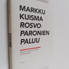 Markku Kuisma : Rosvoparonien paluu : raha ja valta Suome... - pikkukuva 1