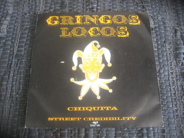 7" - Gringos Locos - Chiquita / Street Credibility