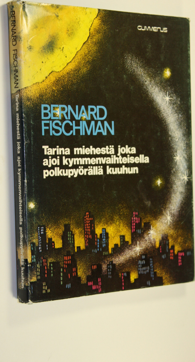 Bernard Fischman : Tarina miehestä joka ajoi 10-vaihteise...