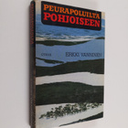 Erkki Vanninen : Peurapoluilta pohjoiseen - pikkukuva 1
