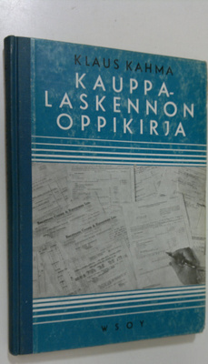 Klaus Kahma : Kauppalaskennon oppikirja : Kauppakouluja v...