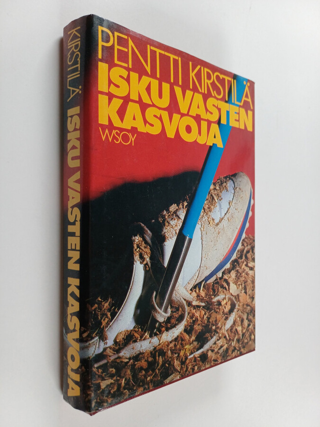 Pentti Kirstilä : Isku vasten kasvoja : jännitysromaani
