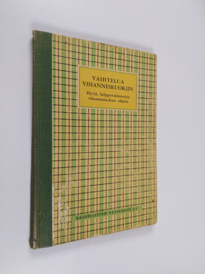 Edith Ekegårdh ym. : Vaihtelua vihannesruokiin - hyviä, h...