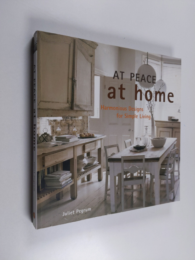 Juliet Pegrum : At peace at home : harmonius designs for ...