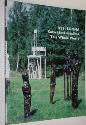 Ossi Somma : Koko tämä maailma / This whole world