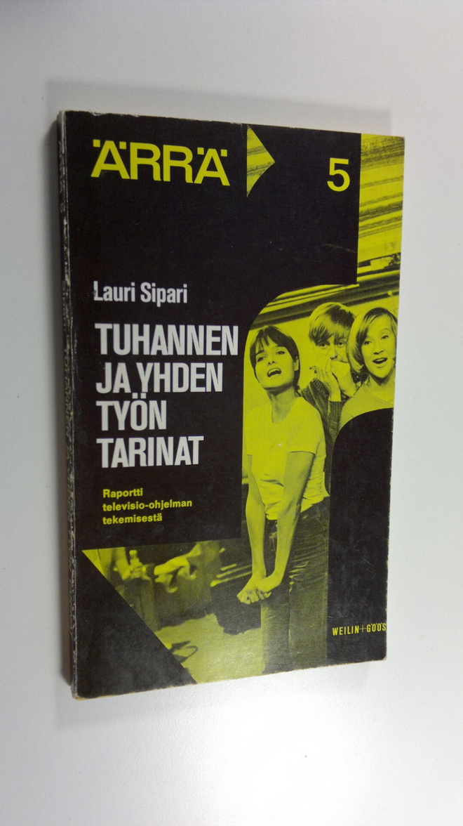 Lauri Sipari : Tuhannen ja yhden työn tarinat : Raportti ...