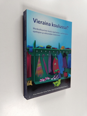 Vieraina koulussa? : monikulttuurinen koulu oppilaiden, v...