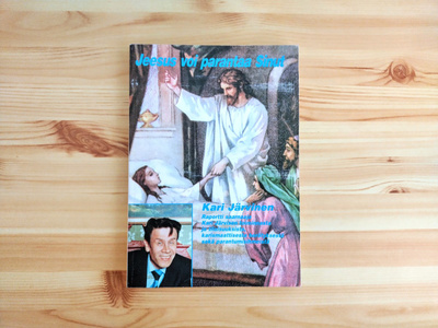 Kari Järvinen: Jeesus voi parantaa sinut