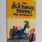 Juba : Älä pingota, Paavo! Ota viinirypäleitä - pikkukuva 1