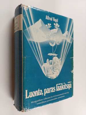 A. Vogel : Luonto, paras lääkitsijä : Monipuolinen valiko...