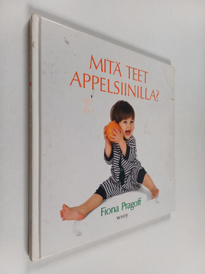 Fiona Pragoff : Mitä teet appelsiinilla