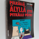 Scott Adams : Pelkällä älyllä ette pitkälle pötki - pikkukuva 1
