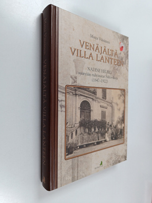 Maija Väisänen : Venäjältä Villa Lanteen : Nadine Helbig,...