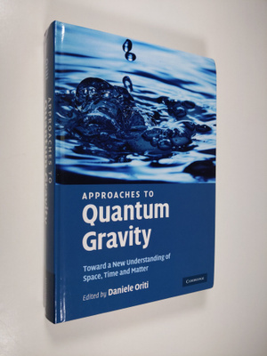 Daniele Oriti : Approaches to Quantum Gravity: Toward a N...