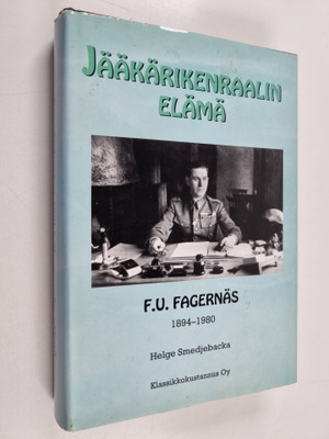 Helge Smedjebacka : Jääkärikenraalin elämä
