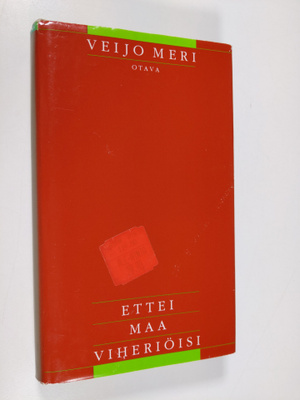 Veijo Meri : Ettei maa viheriöisi : novelleja