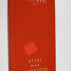 Veijo Meri : Ettei maa viheriöisi : novelleja - pikkukuva 1