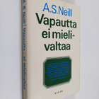 A. S. Neill : Vapautta - ei mielivaltaa - pikkukuva 1