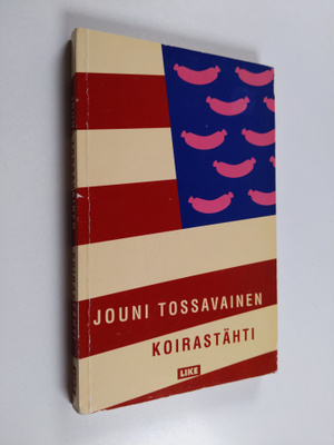 Jouni Tossavainen : Koirastähti : ex-sukupolven romaani