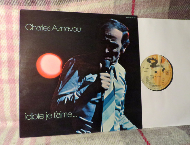 CHARLES AZNAVOUR: Idiote Je T'Aime...LP  (1972 Ranska)