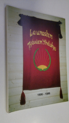 Aimo Löfberg : Launosten työväenyhdistys 1906-1986 (signe...