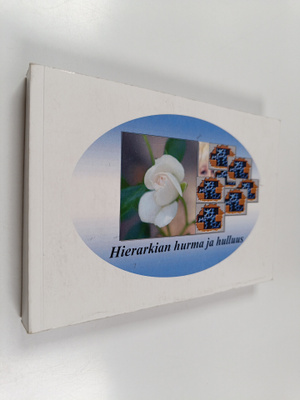 Marjut Ojala : Hierarkian hurma ja hulluus : muistelmaväl...